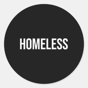 Homeless Classic Round Sticker