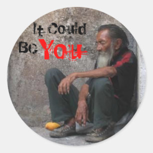 homeless-man, It Could, Be, You Classic Round Sticker