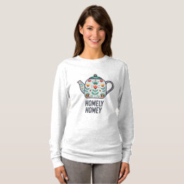 Homely homey teapot design T-Shirt