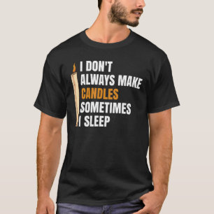 Homemade Candle Making for a Candle Maker T-Shirt