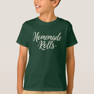 Homemade Rolls (Thanksgiving Day) T-Shirt