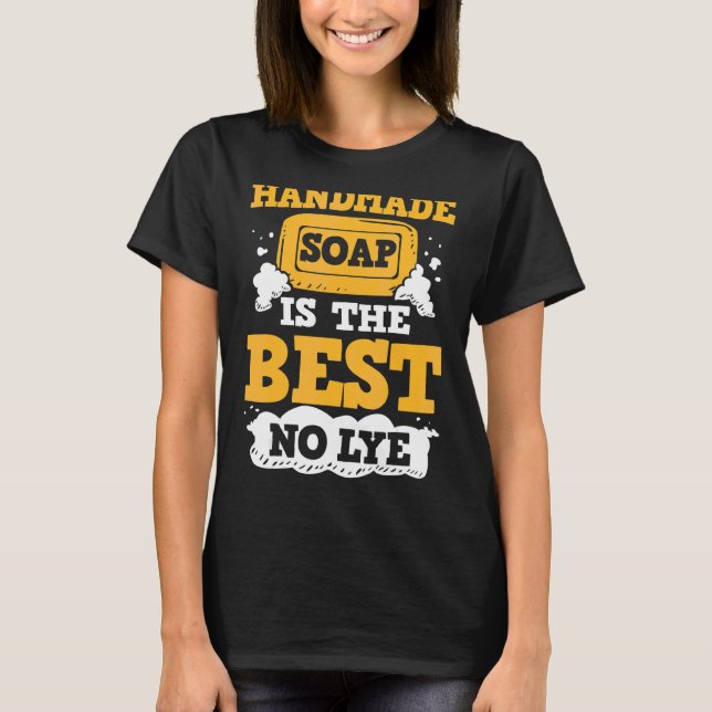 Homemade Soap Making Craft Fair Handmade Soap Make T-Shirt (Front)