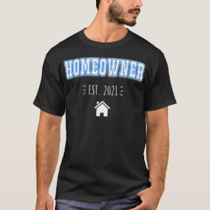 Homeowner Est 2021 Housewarming Gifts for New Hom T-Shirt