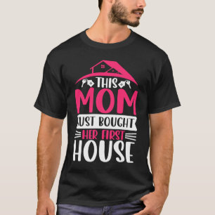 Homeowner Mum Residential Home Housewarming Party T-Shirt