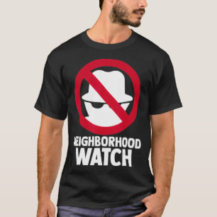 Homeowner Neighbourhood Watch Humour Security Patr T-Shirt