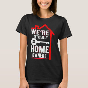Homeowner New Real Estate Home T-Shirt