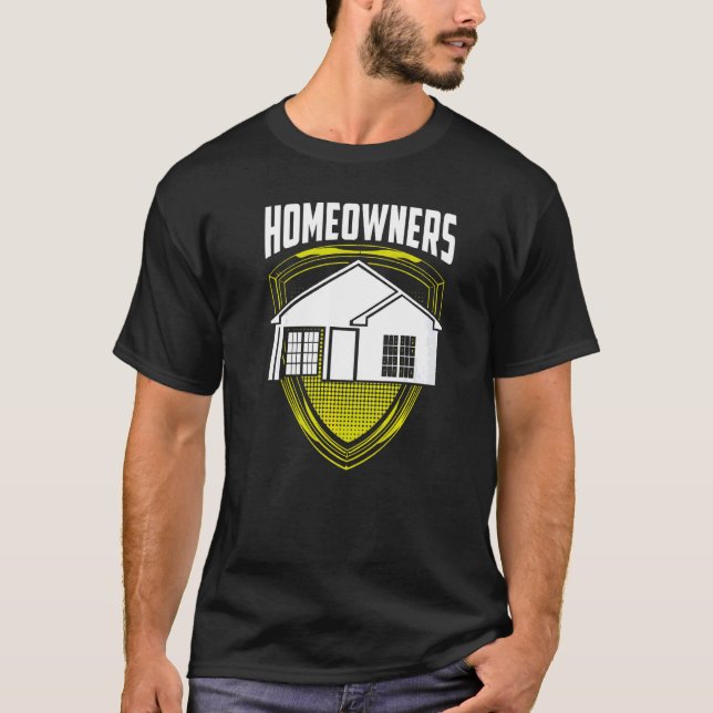 Homeowners Landlord Homeowner Home House T-Shirt (Front)