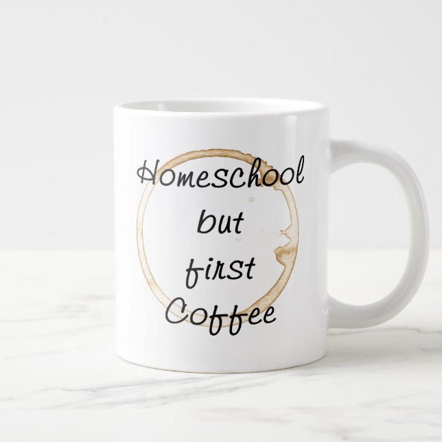 Homeschool But First Coffee Jumbo Mug (Right)