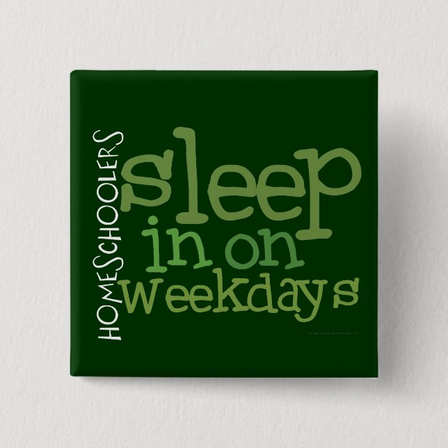 Homeschool button: Sleep in 15 Cm Square Badge (Front)
