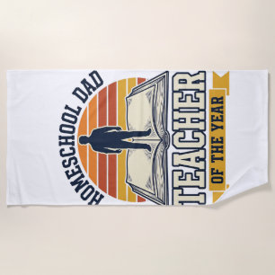 Homeschool Dad Teacher Of The Year Vintage Shirt D Beach Towel