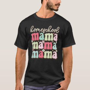 Homeschool mama Home Schooler First Day of School T-Shirt