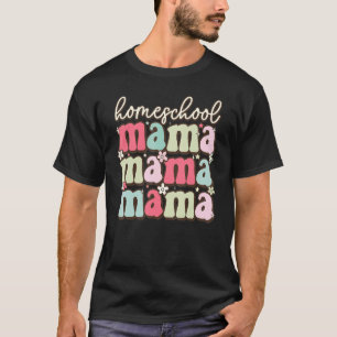 Homeschool mama Home Schooler First Day of School T-Shirt
