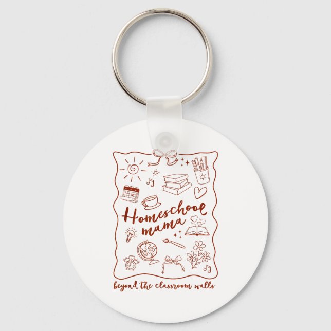 Homeschool Mama Homeschooling Beyond The Clroom Wa Key Ring (Front)