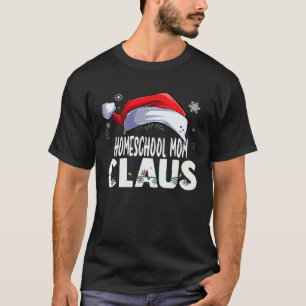 Homeschool Mom Santa Claus Christmas Matching Cost T-Shirt