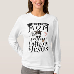 Homeschool Mum Caffeine & Jesus Coffee Lover Messy T-Shirt