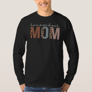 Homeschool Mum Leopard Appreciation For Women For T-Shirt
