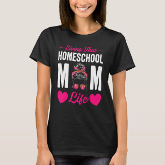 Homeschool Mum Life Distance Learning Lifestyle Ed T-Shirt