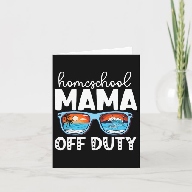 Homeschool Mum Off Duty Happy Last Day Of School S Card (Front)