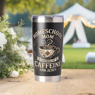 Homeschool Mum Powered by Caffeine and Jesus Insulated Tumbler