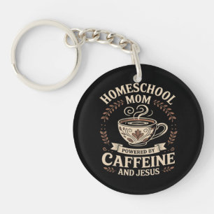 Homeschool Mum Powered by Caffeine and Jesus Key Ring