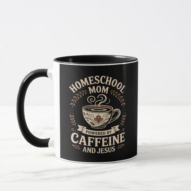 Homeschool Mum Powered by Caffeine and Jesus Mug (Left)