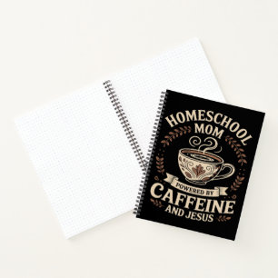 Homeschool Mum Powered by Caffeine and Jesus Notebook