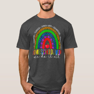 Homeschool Mum Rainbow Homeschooling Mother  T-Shirt
