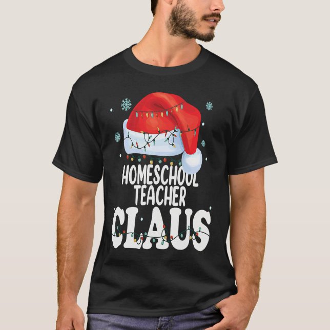 Homeschool Teacher Claus Christmas  Matching Costu T-Shirt (Front)