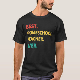 Homeschool Teacher Retro Best Homeschool Teacher E T-Shirt