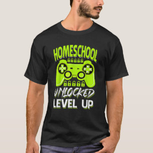 Homeschool Unlocked Level Up Video Gamer Back To S T-Shirt
