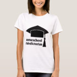 Homeschool Valedictorian T-Shirt<br><div class="desc">Show off your pride you very stable genius!  Homeschool valedictorian!</div>
