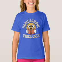 Homeschool Vibes Only T-Shirt