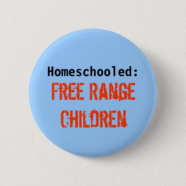 Homeschooled:, Free Range Children 6 Cm Round Badge (Front)