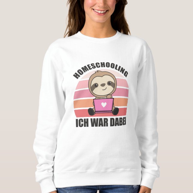 Homeschooling I Was There Fault School Sweatshirt (Front)