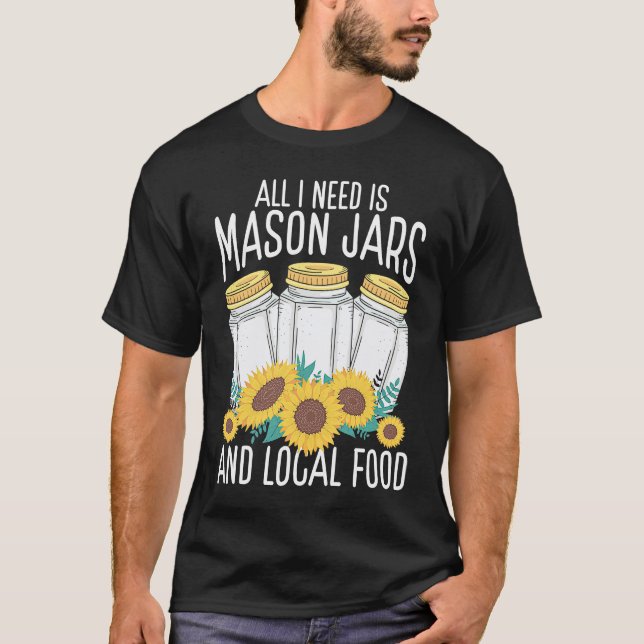 Homesteading Homegrown Local Food Canning Season C T-Shirt (Front)