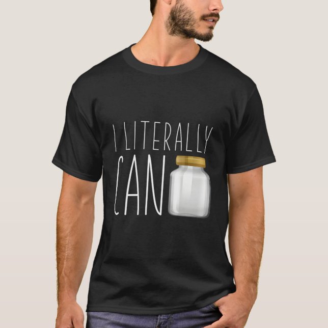 Homesteading Homesteader I Literally Can T-Shirt (Front)