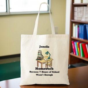 Homework: Because 7 Hours of School Wasn't Enough Tote Bag