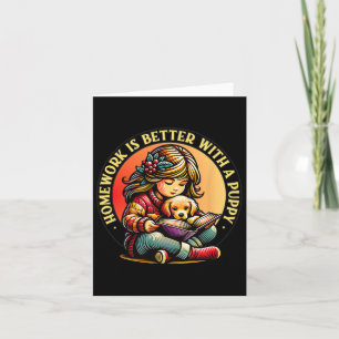 Homework Is Better With A Puppy Cute Dog Lover Card