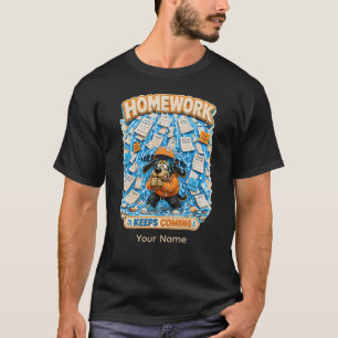 Homework Keeps Coming Funny Student Teacher Person T-Shirt