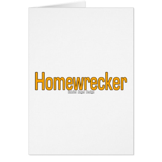 Homewrecker Card