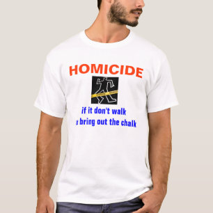 HOMICIDE, if it don'... T-Shirt