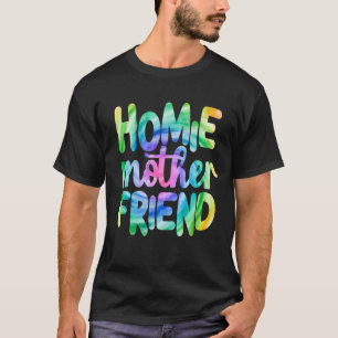 Homie Mother Friend Tie Dye Mother Day T-Shirt