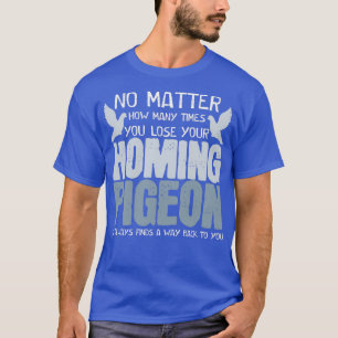 Homing Pigeon Joke Pigeons Birds Fancying 2 T-Shirt