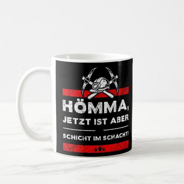 Hömma Jetzt Ist Aber Layer Im Schacht Ruhrpott Say Coffee Mug (Left)