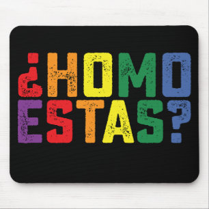 Homo Estas Spanish Mexican Funny Gay Pride LGBTQ Mouse Mat