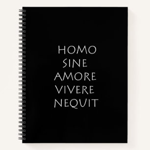 Homo sine amore vivere nequit notebook