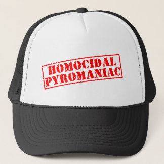 Homocidal Pyromaniac Trucker Hat