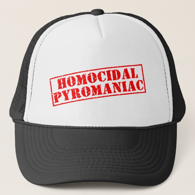 Homocidal Pyromaniac Trucker Hat (Front)