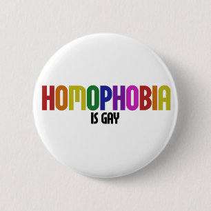 Homophobia is GAY 6 Cm Round Badge