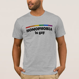 Homophobia is gay T-Shirt
